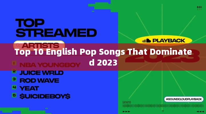 Top 10 English Pop Songs That Dominated 2023